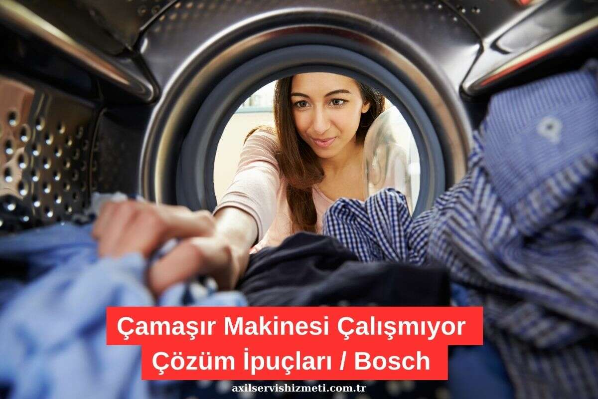  Bosch Çamaşır Makinesi Çalışmıyor - Nedeni Nedir?